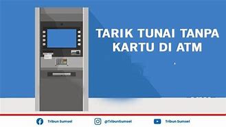 Cara Tarik Uang Tanpa Kartu Atm Bsi