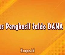 Situs Penghasil Saldo Dana Gratis